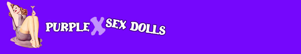 Purple X Sex Dolls